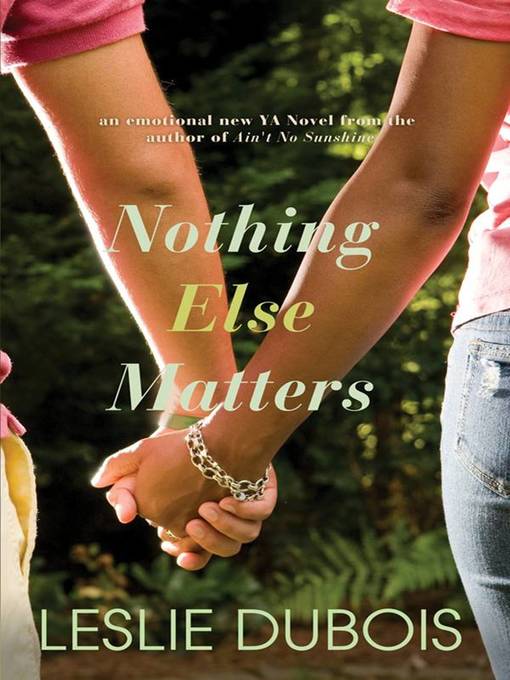 Title details for Nothing Else Matters by Leslie DuBois - Available